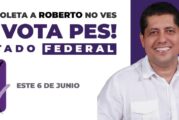 Si en la boleta a Roberto no ves, ¡tú, vota PES!